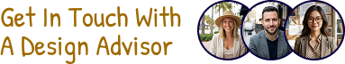 get in touch with a Desing Advisor